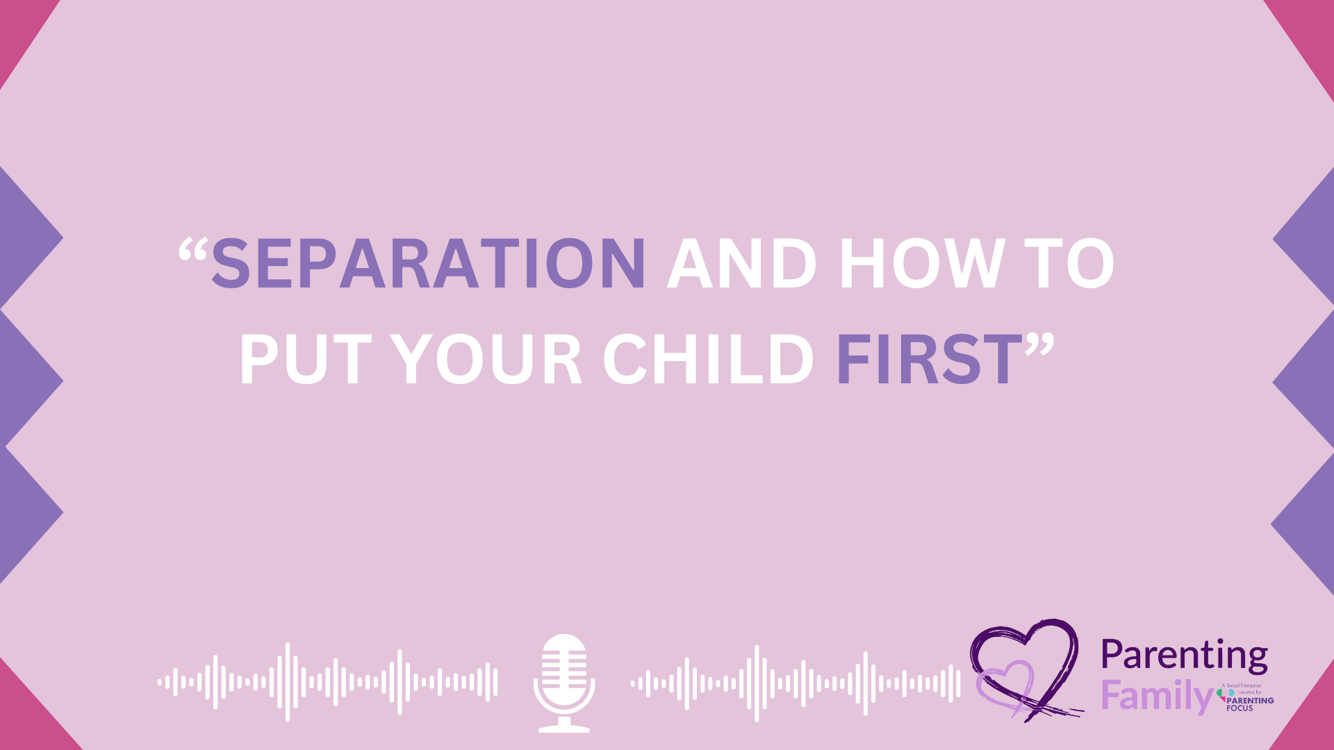 Separation and how to put your child first